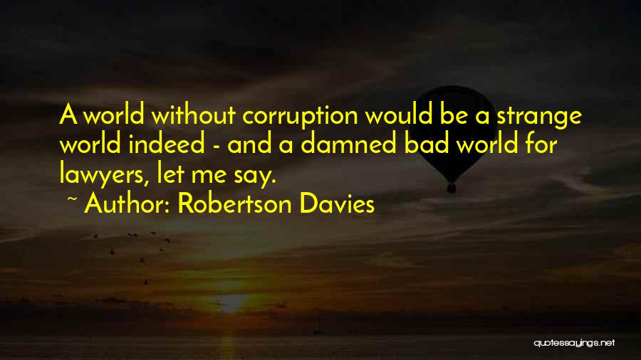 Martinos Quotes By Robertson Davies