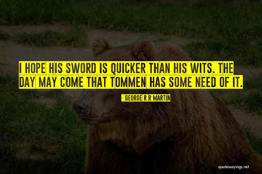 Martinus Gunnarsen Quotes By George R R Martin Martinus Gunnarsen Quotes By George R R Martin