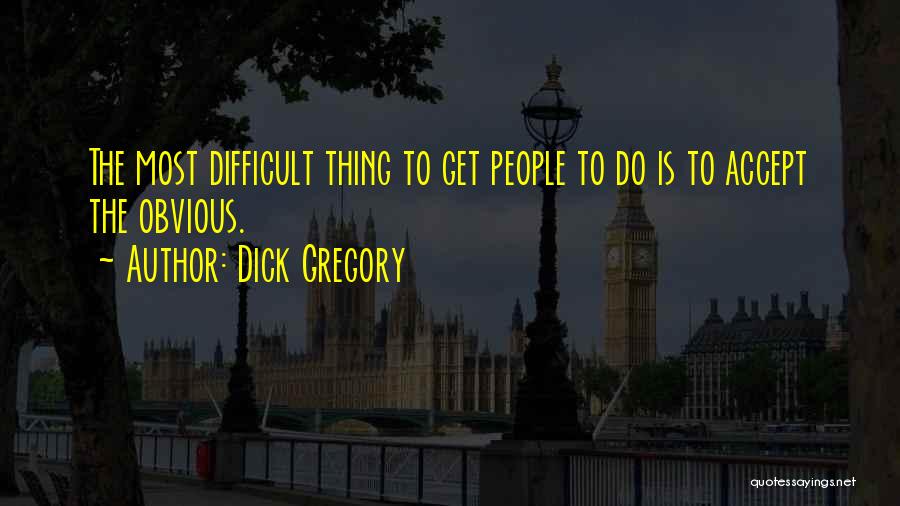 Martir Tagalog Quotes By Dick Gregory