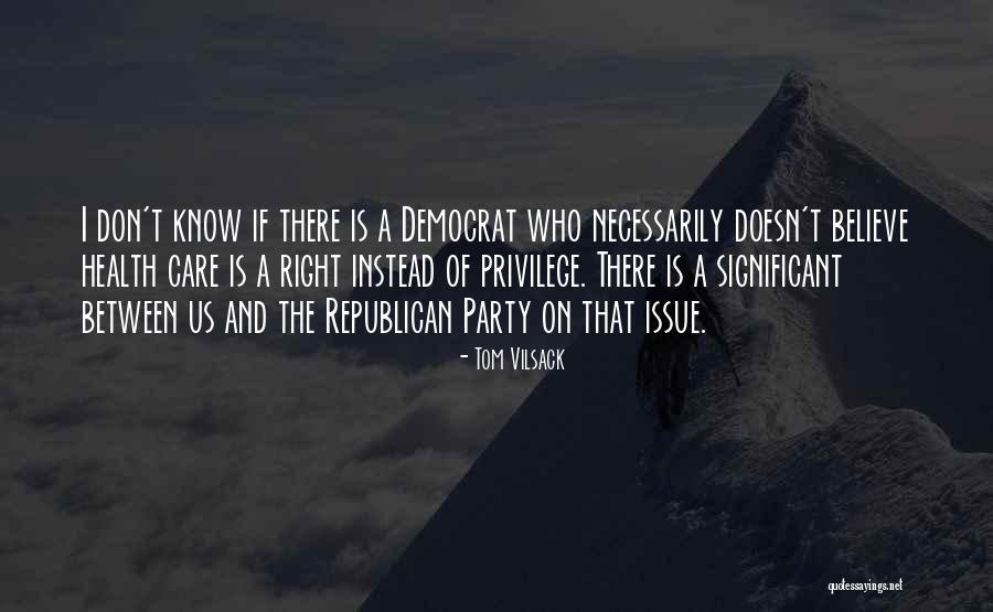 Martirizacion Quotes By Tom Vilsack
