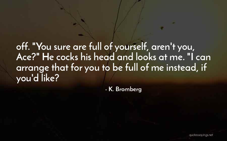 Marton Fucsovics Quotes By K. Bromberg Marton Fucsovics Quotes By K. Bromberg