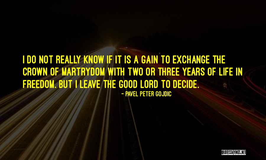 Martrydom Quotes By Pavel Peter Gojdic Martrydom Quotes By Pavel Peter Gojdic