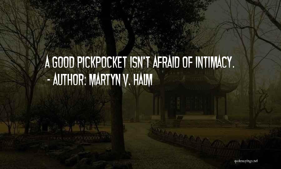 Martyn V. Halm Quotes 1266903