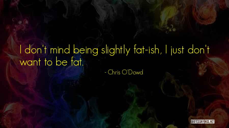 Martyniuk Quotes By Chris O'Dowd