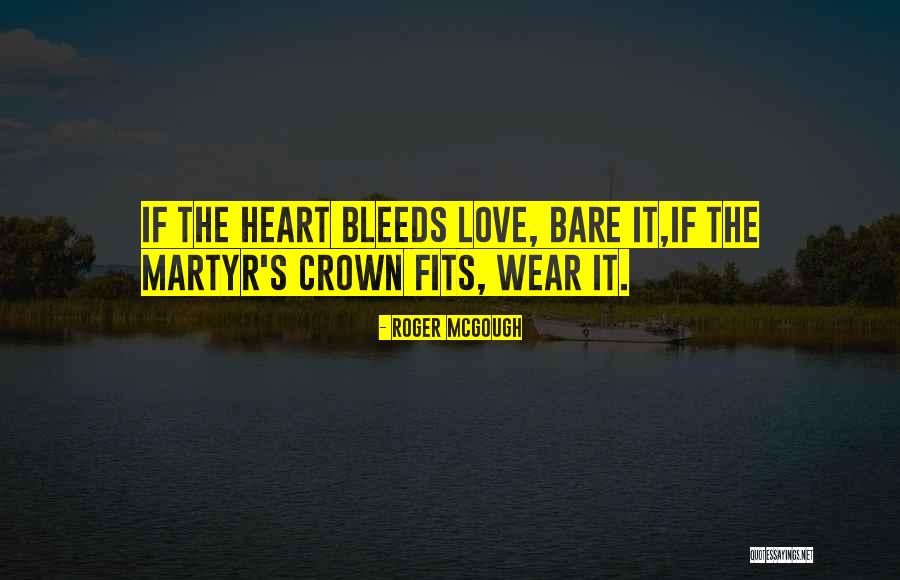 Martyr For Love Quotes By Roger McGough