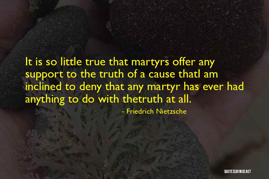 Martyr To A Cause Quotes By Friedrich Nietzsche