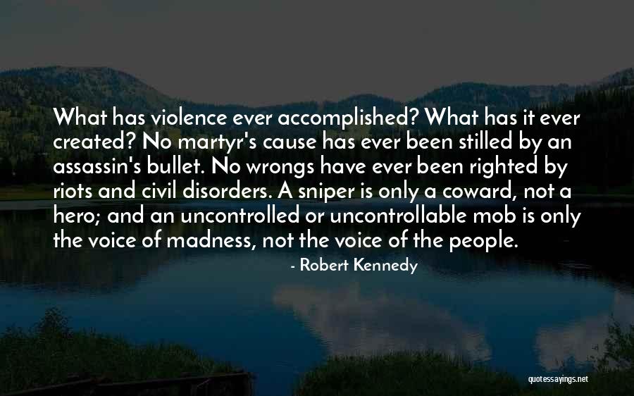 Martyr To A Cause Quotes By Robert Kennedy