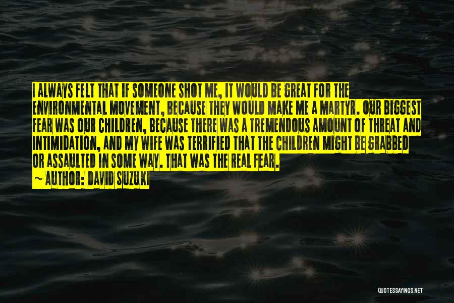 Martyr Wife Quotes By David Suzuki