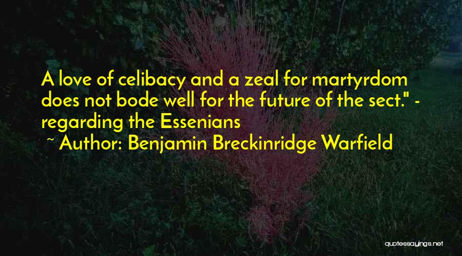 Martyrdom In Love Quotes By Benjamin Breckinridge Warfield