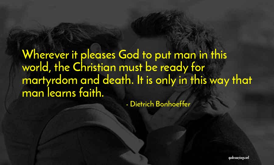 Martyrdom Of Man Quotes By Dietrich Bonhoeffer Martyrdom Of Man Quotes By Dietrich Bonhoeffer