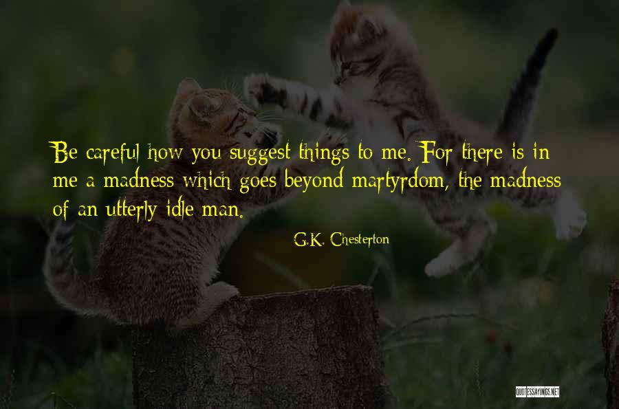 Martyrdom Of Man Quotes By G.K. Chesterton Martyrdom Of Man Quotes By G.K. Chesterton