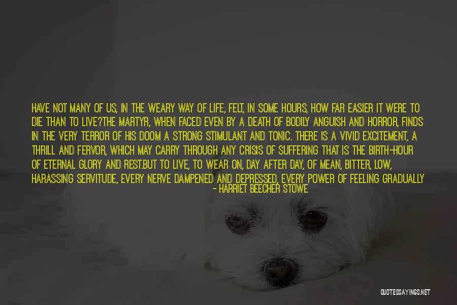 Martyrdom Of Man Quotes By Harriet Beecher Stowe Martyrdom Of Man Quotes By Harriet Beecher Stowe
