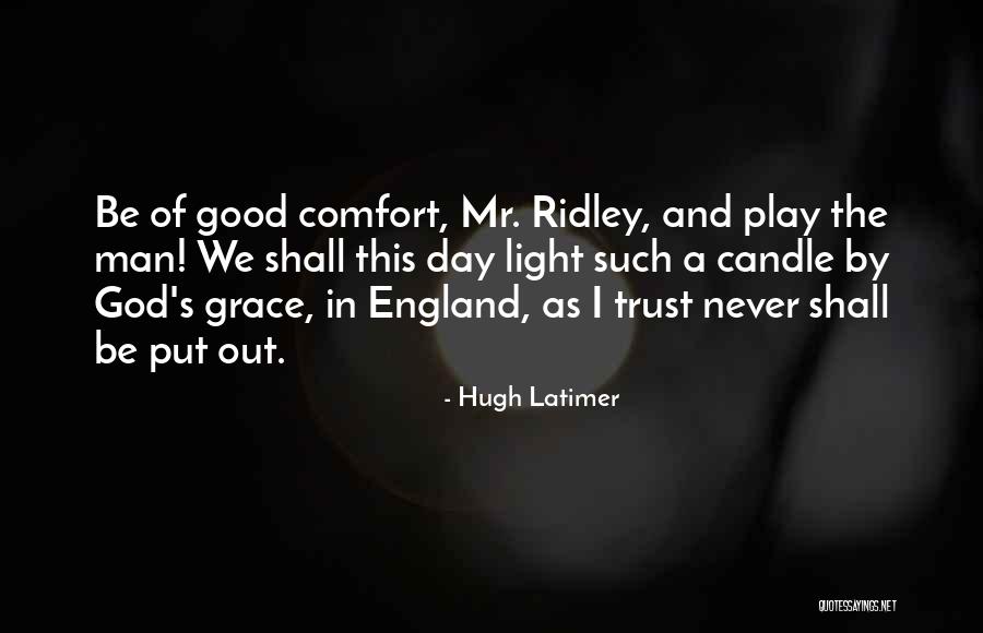 Martyrdom Of Man Quotes By Hugh Latimer Martyrdom Of Man Quotes By Hugh Latimer