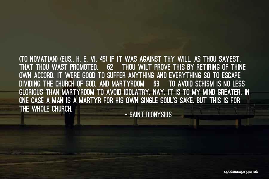 Martyrdom Of Man Quotes By Saint Dionysius Martyrdom Of Man Quotes By Saint Dionysius