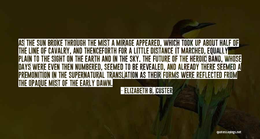 Marunong Quotes By Elizabeth B. Custer Marunong Quotes By Elizabeth B. Custer