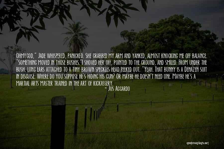Marusame Quotes By Jus Accardo Marusame Quotes By Jus Accardo