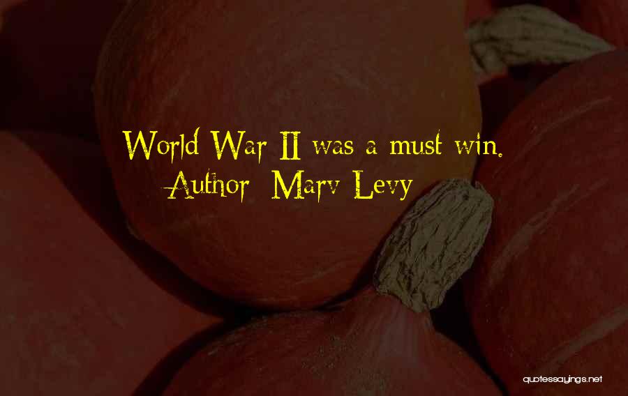 Marv Levy War Quotes By Marv Levy