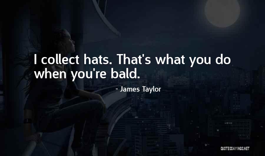 Marv Merchants Quotes By James Taylor Marv Merchants Quotes By James Taylor