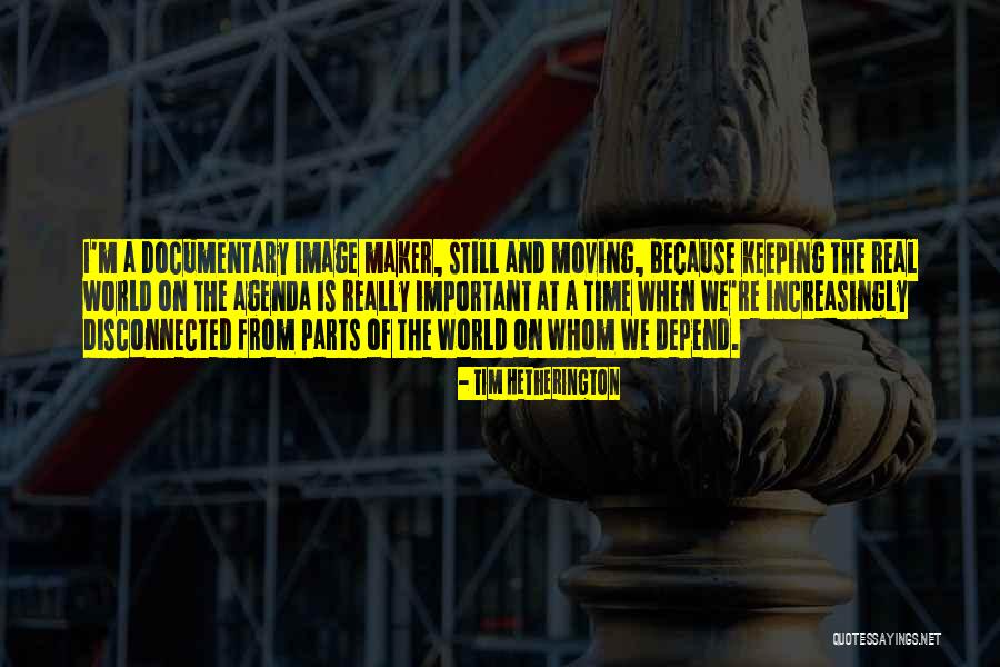 Marvans Quotes By Tim Hetherington Marvans Quotes By Tim Hetherington