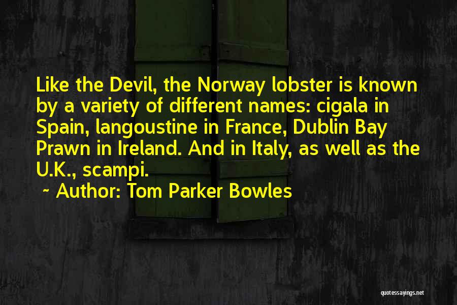 Marvelis Filmebi Quotes By Tom Parker Bowles