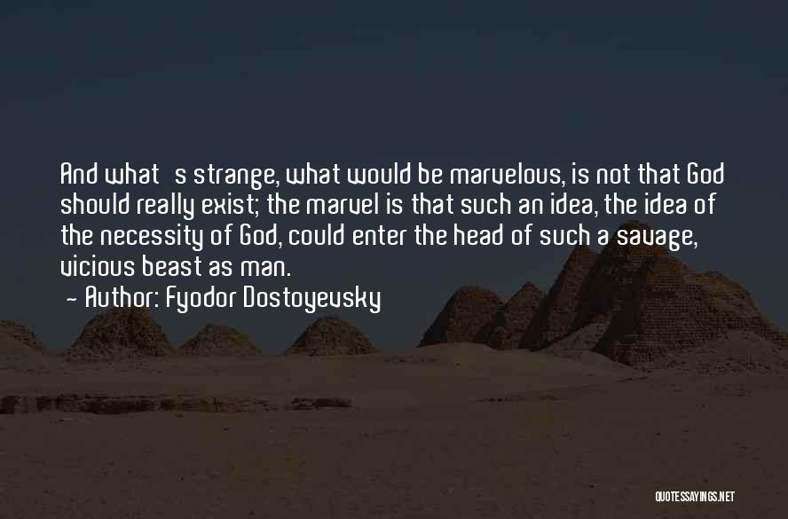 Marvelous God Quotes By Fyodor Dostoyevsky