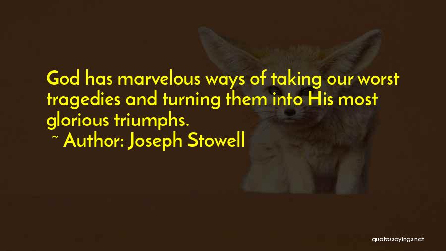 Marvelous God Quotes By Joseph Stowell