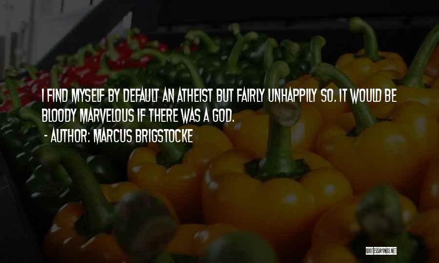 Marvelous God Quotes By Marcus Brigstocke