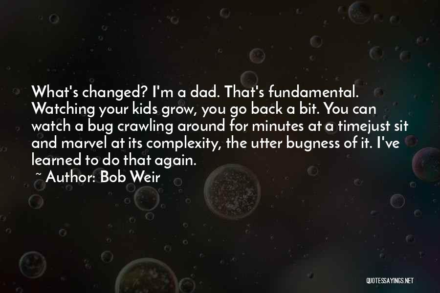 Marvel's Quotes By Bob Weir