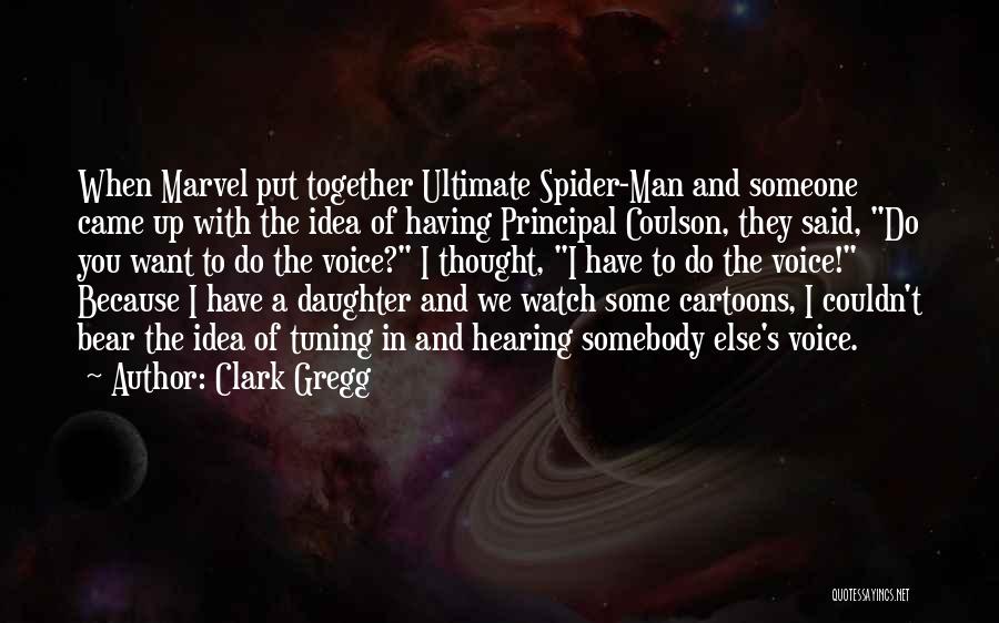 Marvel's Quotes By Clark Gregg