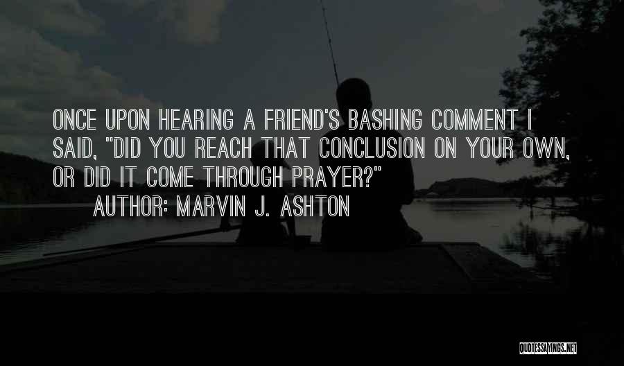 Marvin J. Ashton Quotes 1156310