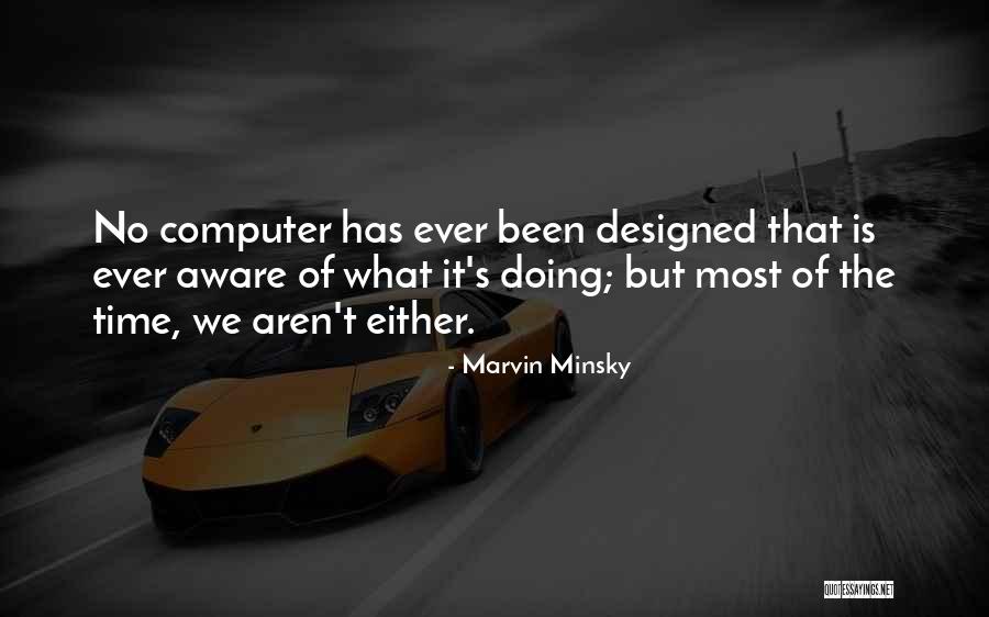 Marvin Minsky Quotes 1618024