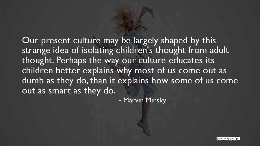 Marvin Minsky Quotes 1922722