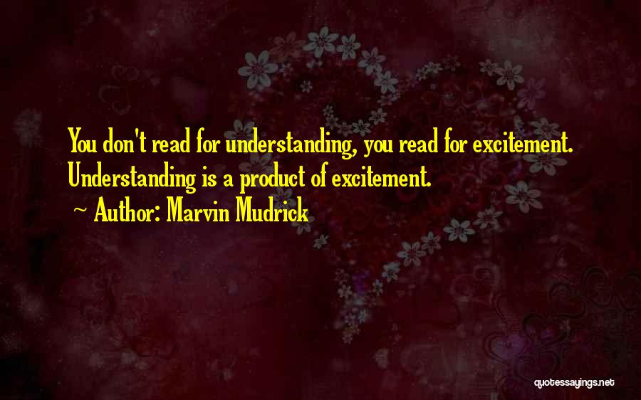 Marvin Mudrick Quotes 1319127