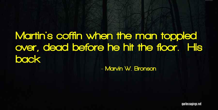 Marvin W. Bronson Quotes 2245741