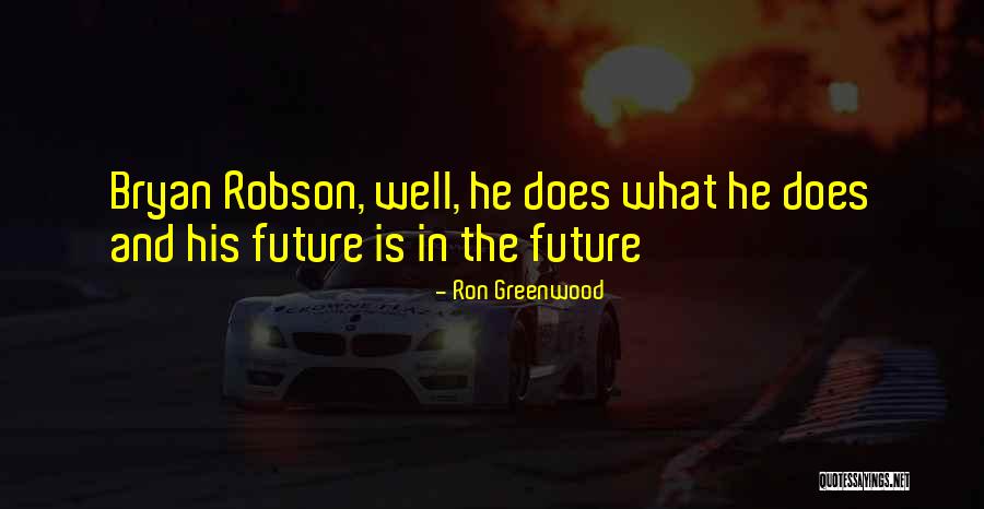 Marvinia Matthews Quotes By Ron Greenwood