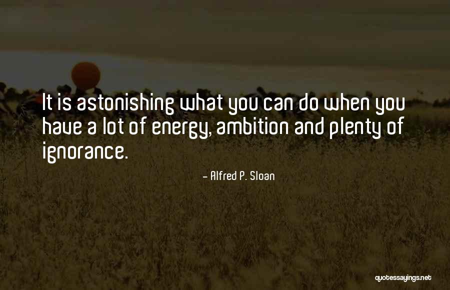 Marvins In Novato Quotes By Alfred P. Sloan Marvins In Novato Quotes By Alfred P. Sloan