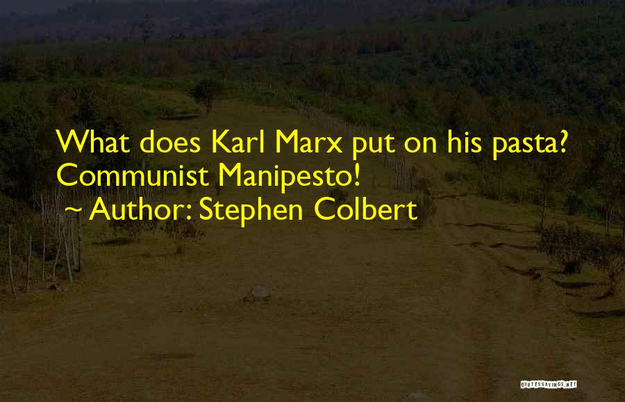 Marx Quotes By Stephen Colbert