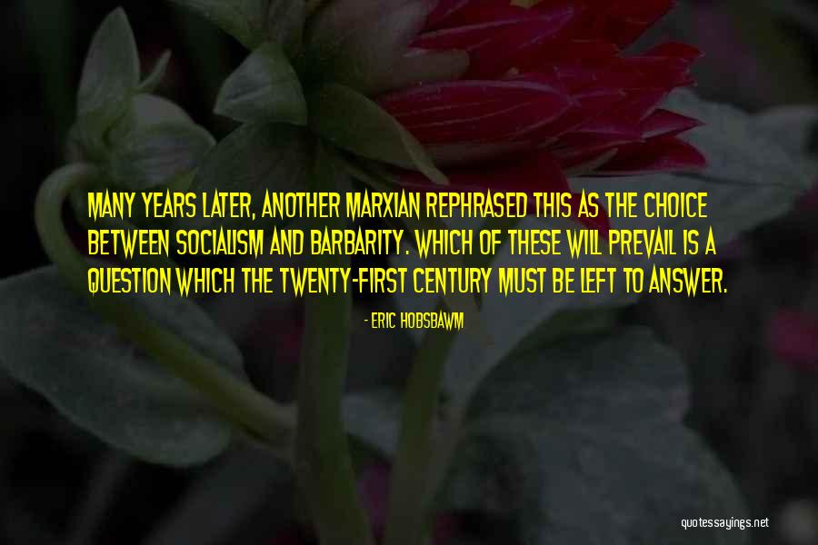 Marxian Socialism Quotes By Eric Hobsbawm Marxian Socialism Quotes By Eric Hobsbawm