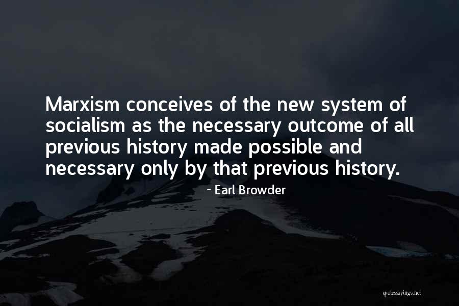 Marxism Quotes By Earl Browder