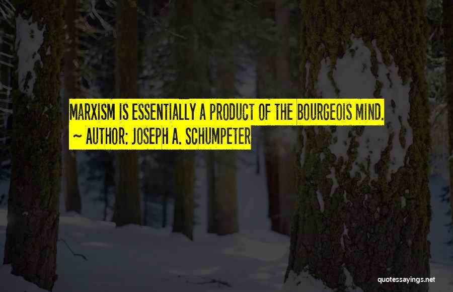 Marxism Quotes By Joseph A. Schumpeter