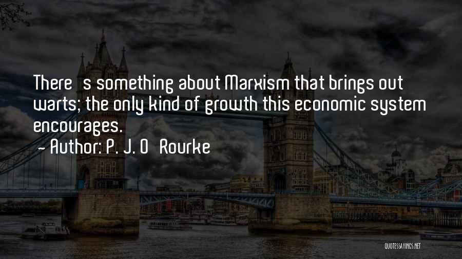 Marxism Quotes By P. J. O'Rourke