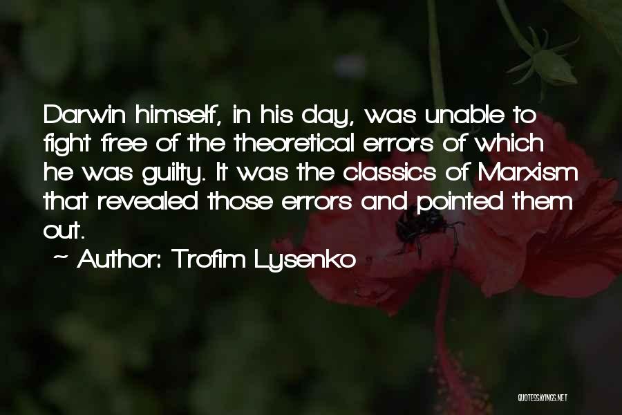 Marxism Quotes By Trofim Lysenko