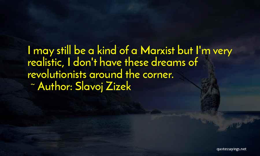 Marxist Quotes By Slavoj Zizek