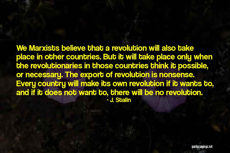Marxists Countries Quotes By J. Stalin Marxists Countries Quotes By J. Stalin