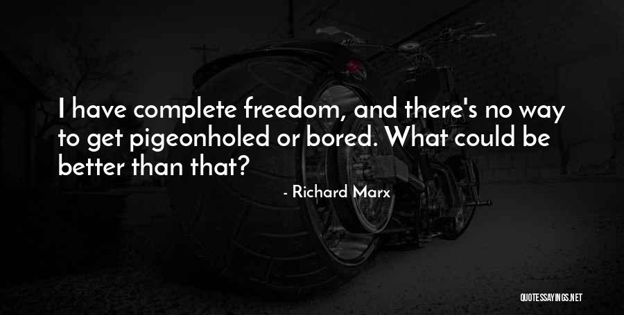 Marx's Quotes By Richard Marx