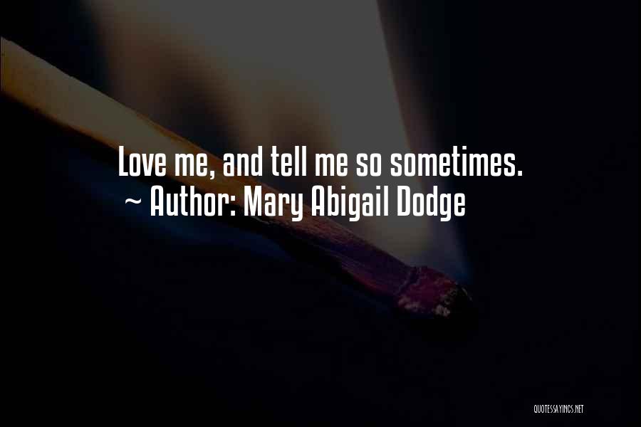Mary Abigail Dodge Quotes 1109977