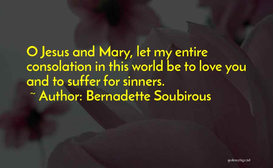 Mary And Jesus Quotes By Bernadette Soubirous