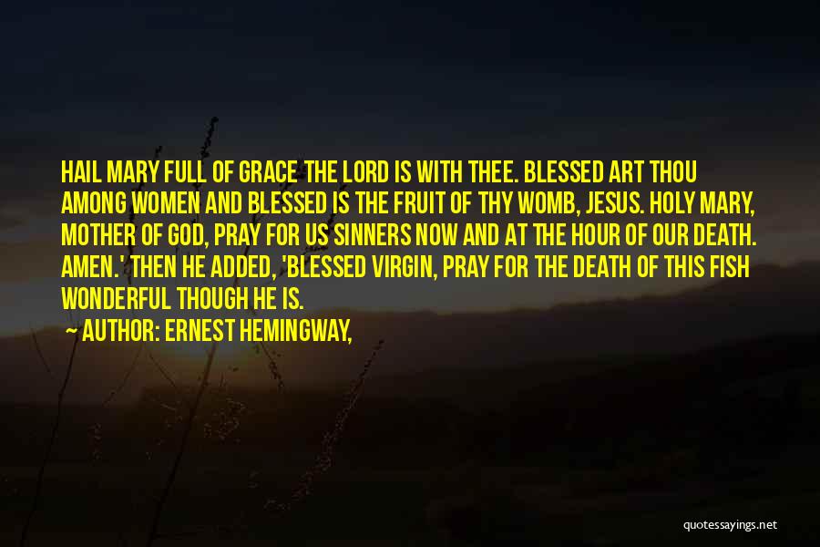 Mary And Jesus Quotes By Ernest Hemingway,