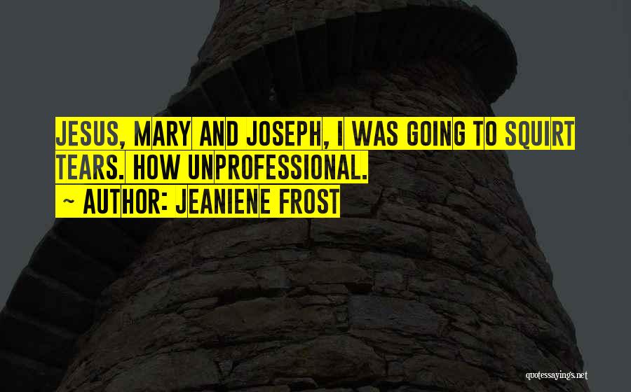 Mary And Joseph Quotes By Jeaniene Frost