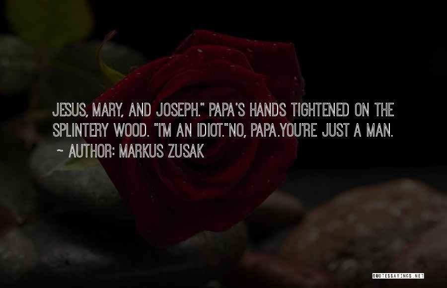 Mary And Joseph Quotes By Markus Zusak